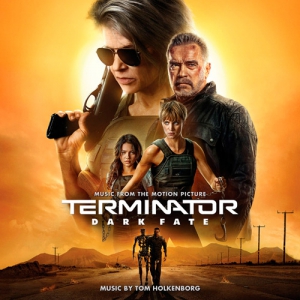 Terminator: Dark Fate / :   (Music from the Motion Picture)