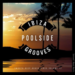VA - Ibiza Poolside Grooves Vol.12