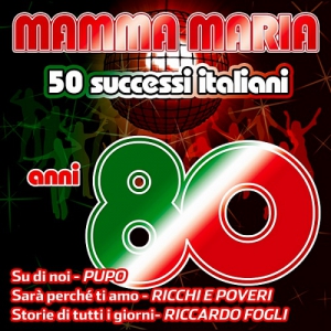 VA - Mamma Maria: 50 Successi Italiani Anni 80