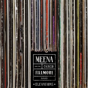 Meena Cryle and The Chris Fillmore Band - Elevations