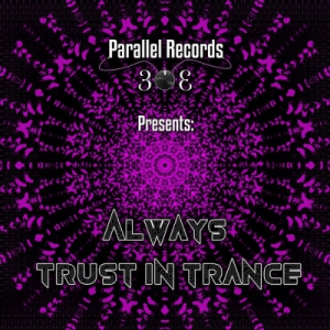 VA - Parallel Records 303 Presents: Always Trust In Trance