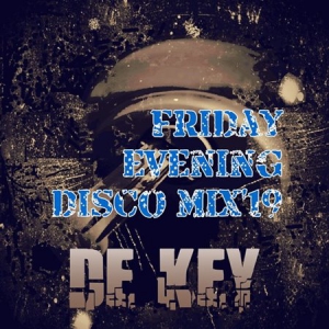 Dj De Key - Friday Evening Disco