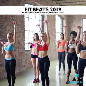 VA - Fitbeats 2019 (Music For Aerobics, Fitness And Workouts)