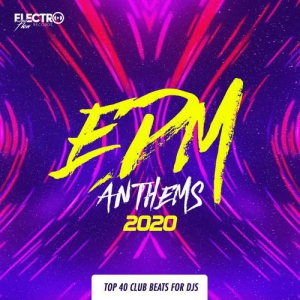 VA - EDM Anthems 2020: Top 40 Club Beats For DJs