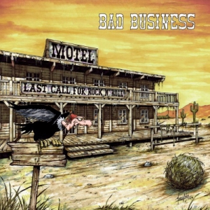 Bad Business - Last Call for Rock'n'Roll