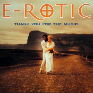 E-Rotic - Thank You For The Music