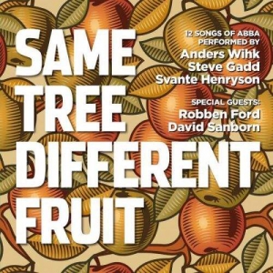 Anders Wihk, Steve Gadd, Svante Henryson - Same Tree Different Fruit - ABBA