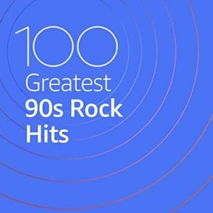 VA - 100 Greatest 90s Rock Hits