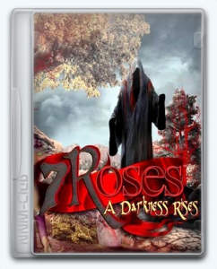 7 Roses. A Darkness Rises