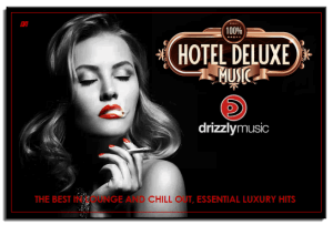 VA - Drizzly Music presents: 100% Hotel Deluxe Music Series (The Best In Lounge And Chill Out, Essential Luxury Hits) - 8 Releases