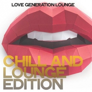 VA - Chill And Lounge Edition Love Generation Lounge