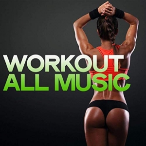 VA - Workout All Music (Electro House Music Body Groove)