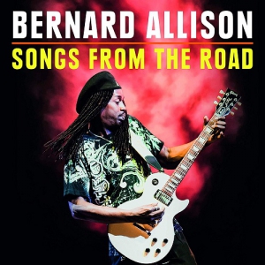 Bernard Allison - Songs From The Road (Live)