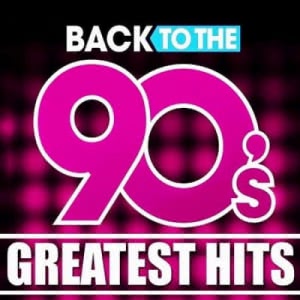 VA - Back To The 90s: Greatest Hits