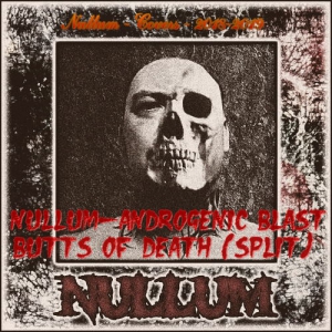 Nullum / Androgenic Blast - Covers / Butts of Death