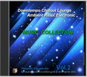 VA - Music Collection - Downtempo, Chillout, Lounge, Ambient, Relax, Electronic Vol.2
