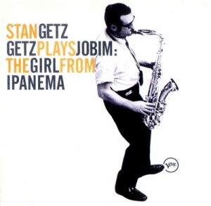 Stan Getz - Getz Plays Jobim: The Girl From Ipanema