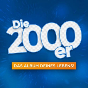  VA - Die 2000er - Das Album Deines Lebens!
