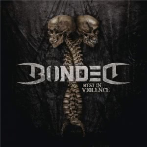 Bonded (ex Sodom) - Rest In Violence
