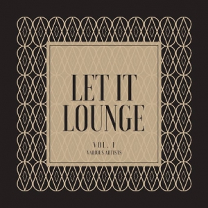  VA - Let It Lounge, Vol. 1