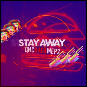 Stay Away - .  2