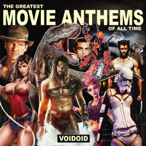 Voidoid - The Greatest Movie Anthems of All Time 