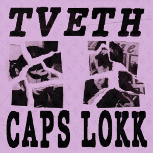Tveth - Caps Lokk