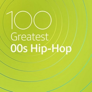 VA - 100 Greatest 00s Hip-Hop