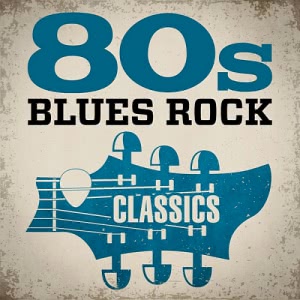 VA - 80s Blues Rock Classics