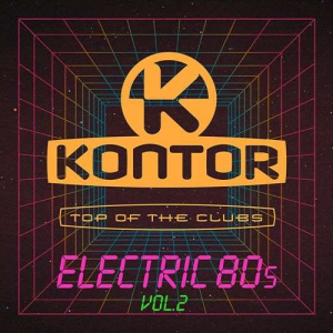 VA - Kontor Top Of The Clubs: Electric 80s Vol.2