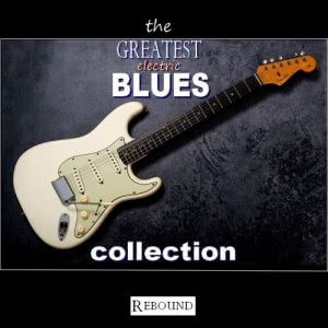 VA - The Greatest Electric Blues Collection