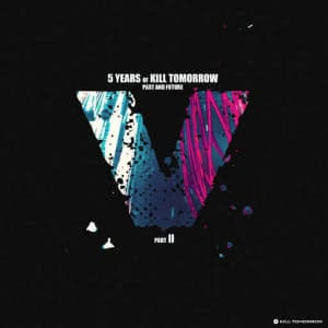  VA - 5 Years of Kill Tomorrow, Pt. II