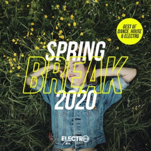 VA - Spring Break 2020 (Best of Dance, House & Electro)
