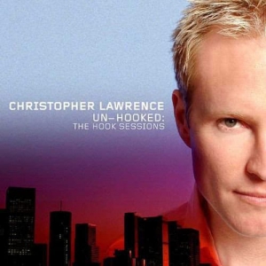 Christopher Lawrence - Un-Hooked: The Hook Sessions