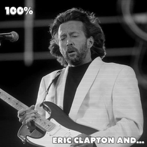 Eric Clapton - 100% Eric Clapton and...