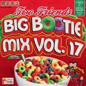Two Friends - Big Bootie Mix Volume 17 2020-04-09