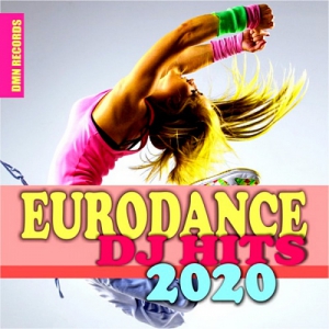 VA - Eurodance DJ Hits 2020 [DMN Records]