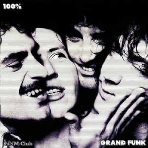 Grand Funk Railroad - 100% Grand Funk Railroad