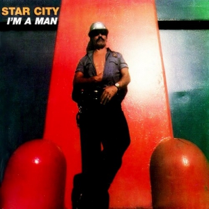 Star City - I'm A Man