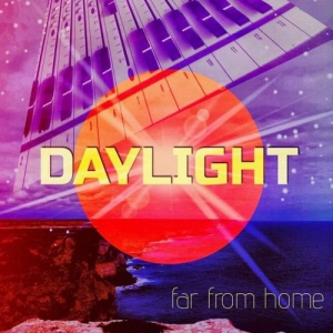 Daylight - Far from Home