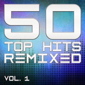 VA - 50 Top Hits Remixed Vol.1