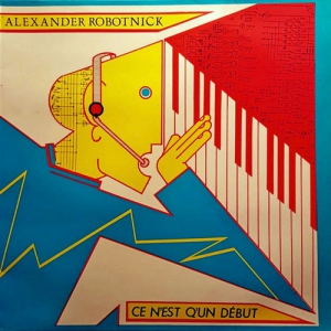 Alexander Robotnick - Ce N'est Q'un Debut