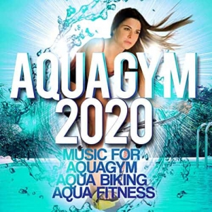 VA - Aqua Gym 2020 - Music For Aquagym, Aqua Biking, Aqua Fitness