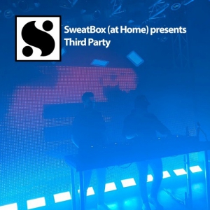 Third Party - Live @ Sweatbox Presents 2020-07-26