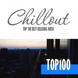 VA - Chillout Top 100: The Best Relaxing Music Vol. 2