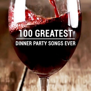 VA - 100 Greatest Dinner Party Songs