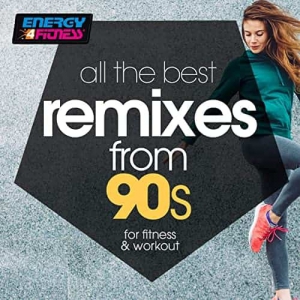 VA - All The Best Remixes From 90s For Fitness & Workout