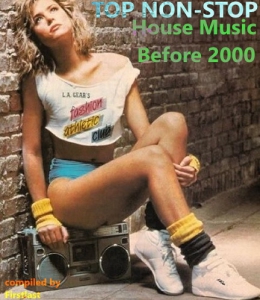 VA - TOP Non-Stop - House Music Before 2000