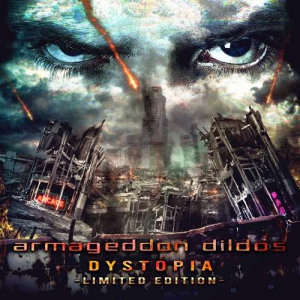 Armageddon Dildos - Dystopia (Bonus Tracks Edition)