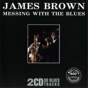 James Brown - Messing With The Blues, 2CD